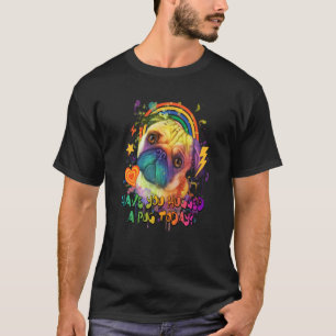 Have You Hugged a Pug Today Rescue Dog Dutch Bulld T-Shirt