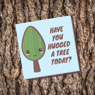 Have You Hugged A Tree Today Nature Appreciation Post-it Notes
