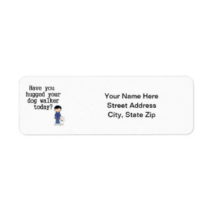 Have You Hugged Your Dog Walker Return Address Label