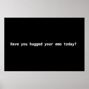 Have you hugged your emo today? poster