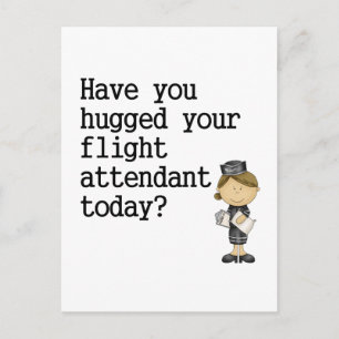 Have You Hugged Your Flight Attendant Postcard