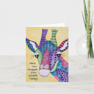Have You Hugged Your Giraffe Today Note Card
