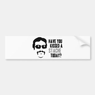 Have You Kissed a Stache Today Bumper Sticker