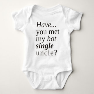 have you met my hot single uncle? baby bodysuit