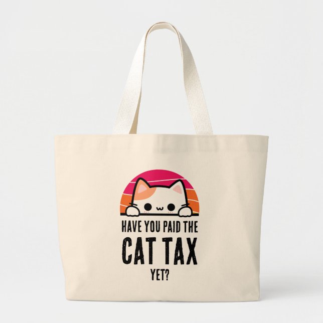 HAVE YOU PAID CAT TAX YET Humour Large Tote Bag (Front)
