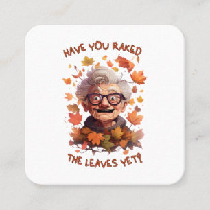 Have You Raked The Leaves Yet Square Business Card
