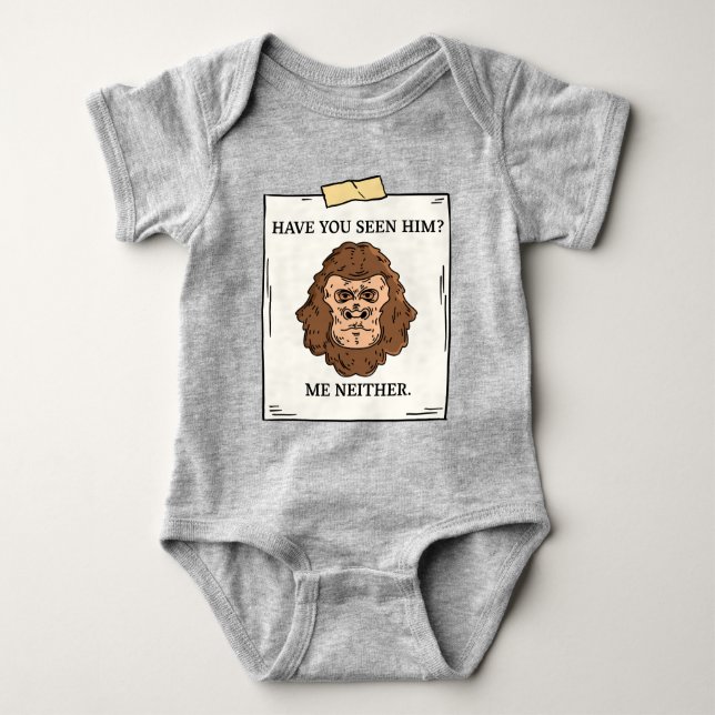 Have You Seen Bigfoot Me Neither Cryptozoology Baby Bodysuit (Front)