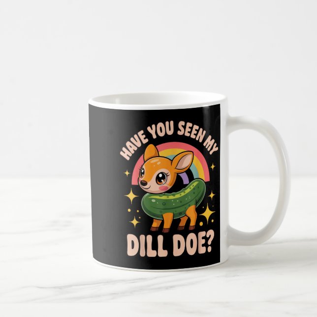 Have You Seen My Dill Doe_ Funny Animal Lovers Rai Coffee Mug (Right)