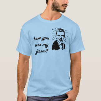 have you seen my glasses (male) T-Shirt