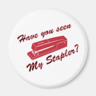 Have you seen my stapler? magnet