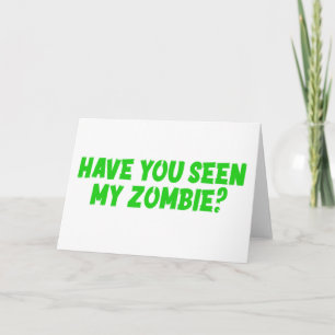 Have You Seen My Zombie Card