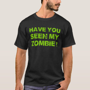 Have You Seen My Zombie Flip Up Halloween 2021 Zo T-Shirt
