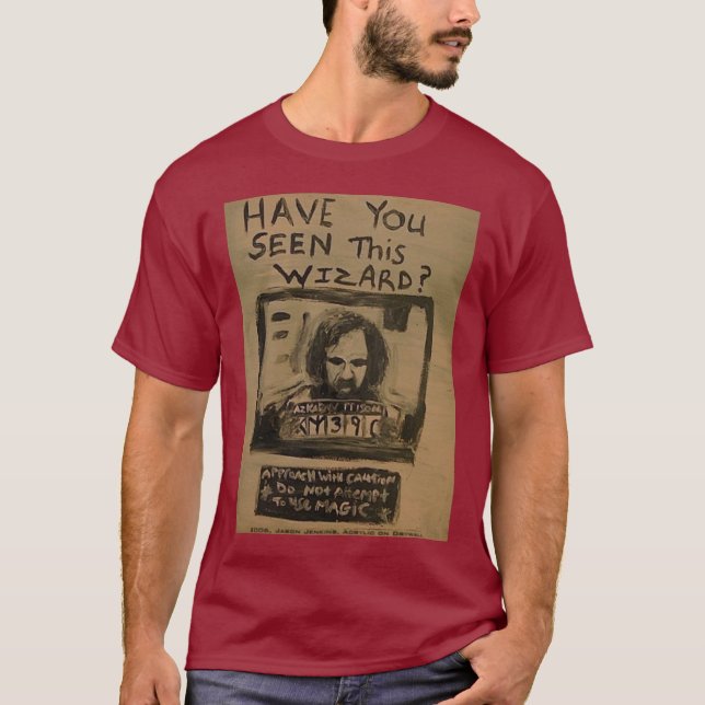 HAVE YOU SEEN THIS WIZARD T-Shirt (Front)