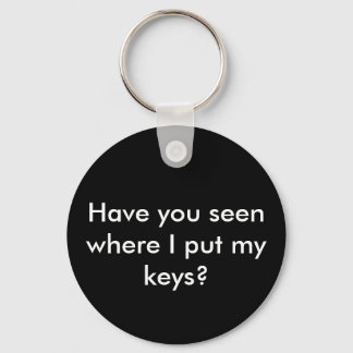 Have you seen where I put my keys? Key Ring