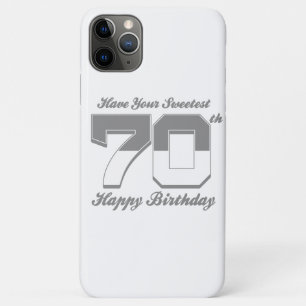 Have you sweetest happy 70th birthday iPhone 11 pro max case