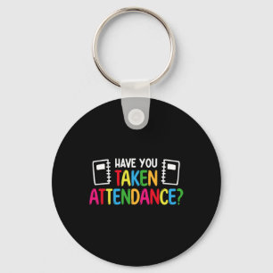 Have You Taken Attendance - Attendance Clerk Byck Key Ring