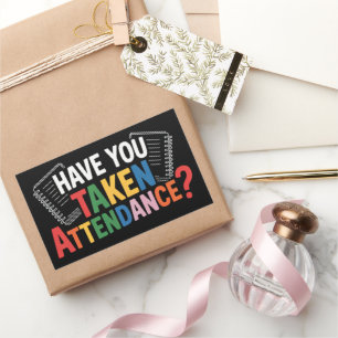 Have You Taken Attendance Back To School  Rectangular Sticker