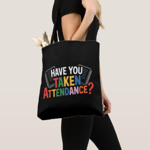 Have You Taken Attendance Back To School  Tote Bag