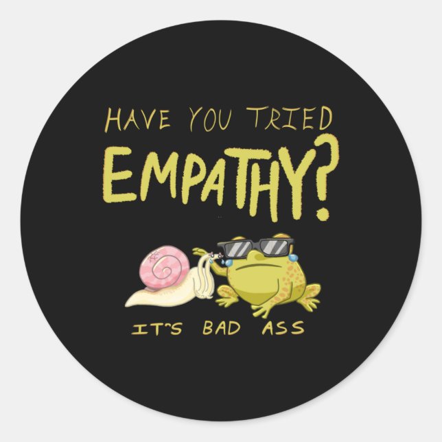 Have You Tried Empathy Sticker  (Front)