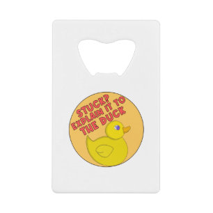 Have You Tried Explaining It To The Rubber Duck?