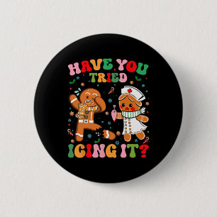 Have You Tried Icing It Christmas Gingerbread Xmas 6 Cm Round Badge