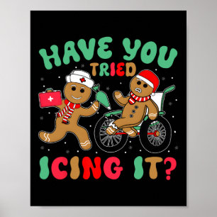 Have You Tried Icing It Christmas Gingerbread Xmas Poster