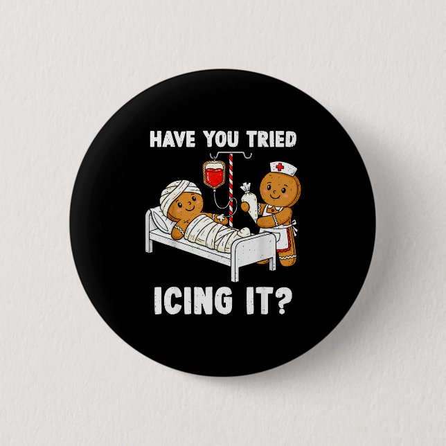 Have You Tried Icing It Christmas Icu Nurse Ginger 6 Cm Round Badge (Front)