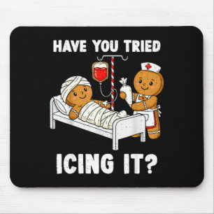 Have You Tried Icing It Christmas Icu Nurse Ginger Mouse Pad