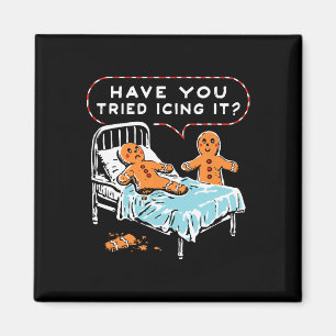 Have You Tried Icing It Christmas Nurse Gingerbrea Magnet