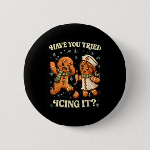 Have You Tried Icing It _ Funny Christmas Gingerbr 6 Cm Round Badge