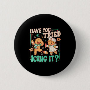Have You Tried Icing It _ Funny Gingerbread Christ 6 Cm Round Badge