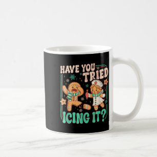 Have You Tried Icing It _ Funny Gingerbread Christ Coffee Mug
