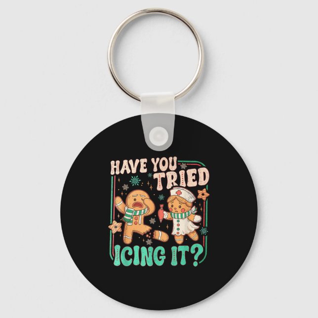 Have You Tried Icing It _ Funny Gingerbread Christ Key Ring (Front)