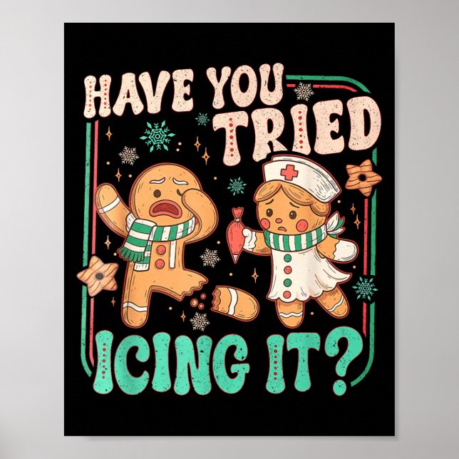 Have You Tried Icing It _ Funny Gingerbread Christ Poster (Front)