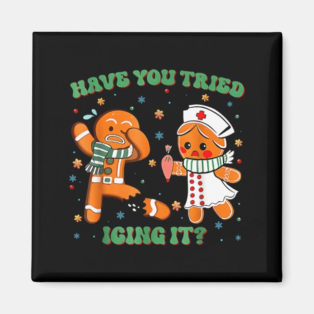 Have You Tried Icing It Funny Gingerbread Rn Nurse Magnet (Front)