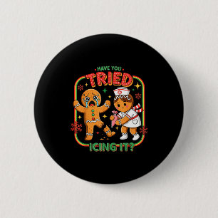 Have You Tried Icing It Gingerbread Funny Nurse Ch 6 Cm Round Badge