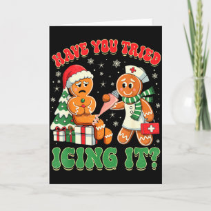 Have You Tried Icing It Gingerbread Humor Xmas  Card