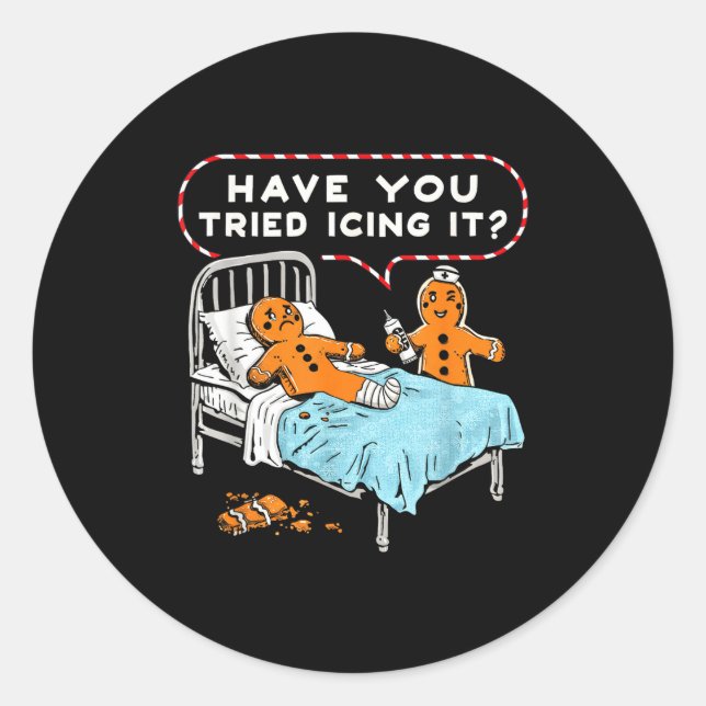 Have You Tried Icing It Gingerbread Nurse Christma Classic Round Sticker (Front)
