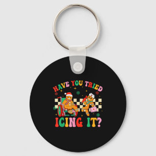 Have You Tried Icing It Gingerbread Nurse Christma Key Ring