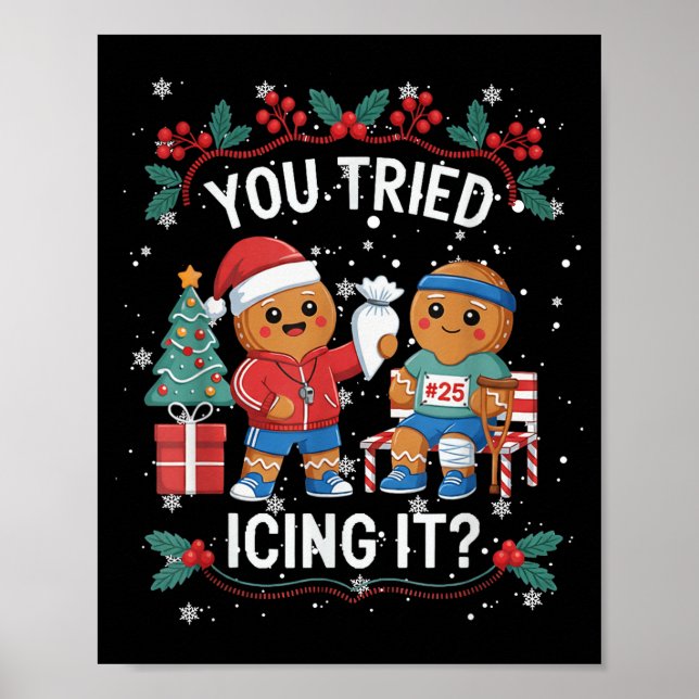 Have You Tried Icings It Gingerbread Runner Team C Poster (Front)