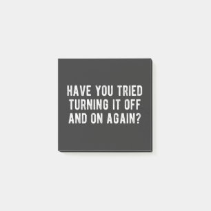 Have You Tried Turning It Off And On Again Post-it Notes