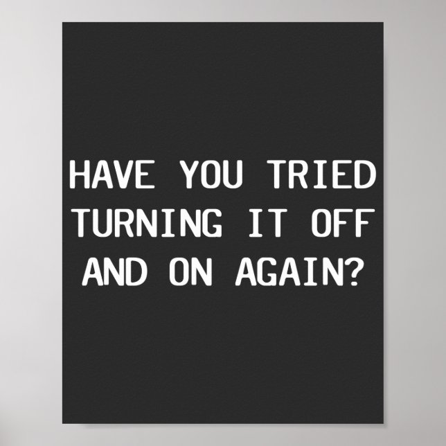 Have You Tried Turning It Off And On Again?  Poster (Front)