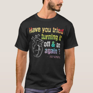 Have You Tried Turning It On And Off Again? Adenos T-Shirt