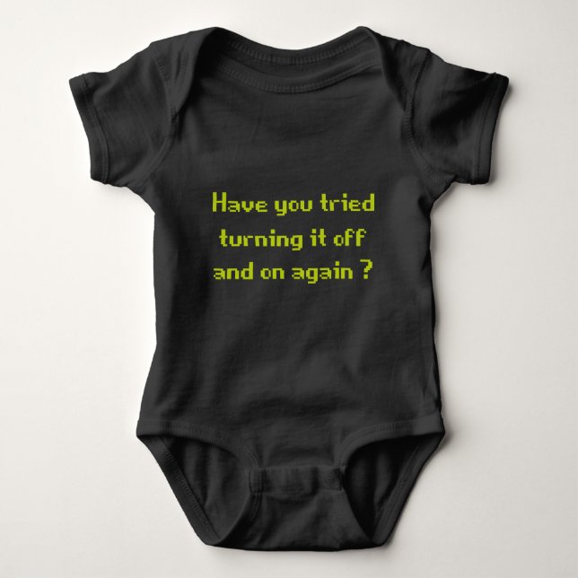 Have You Tried Turning It On And Off Again? Baby Bodysuit (Front)