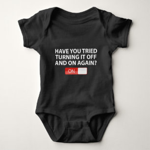 Have You Tried Turning It On And Off Again? Baby Bodysuit