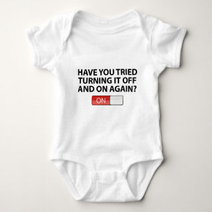 Have You Tried Turning It On And Off Again? Baby Bodysuit