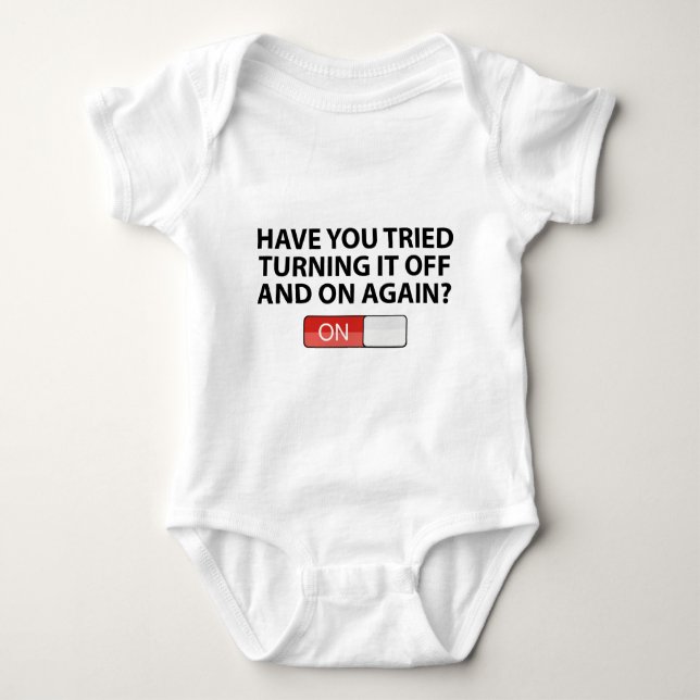 Have You Tried Turning It On And Off Again? Baby Bodysuit (Front)