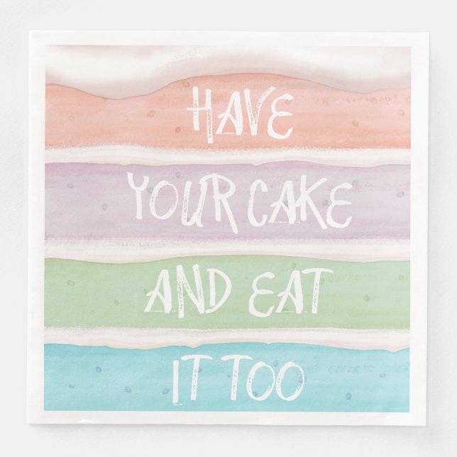 Have Your Cake And Eat It Too Napkin (Front)