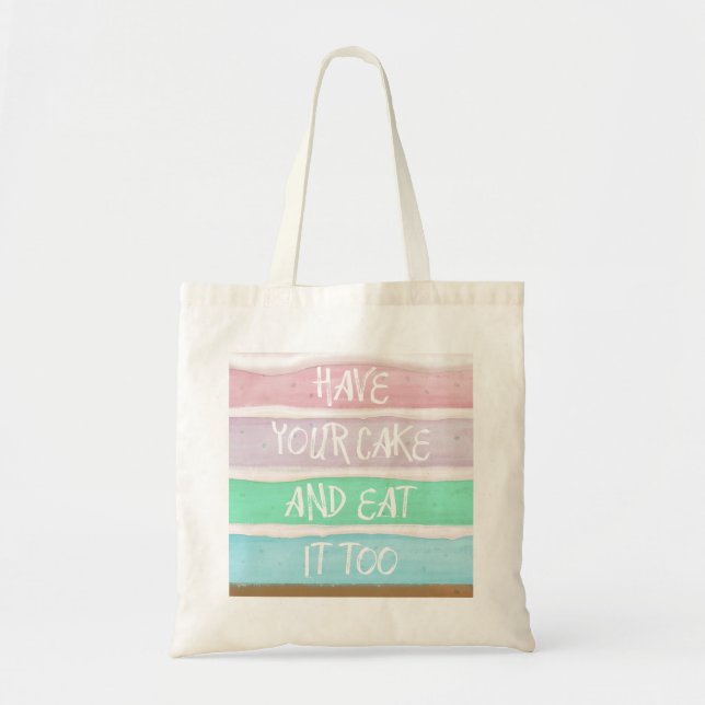 Have Your Cake Tote Bag (Front)