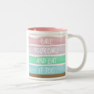 Have Your Cake Two-Tone Coffee Mug